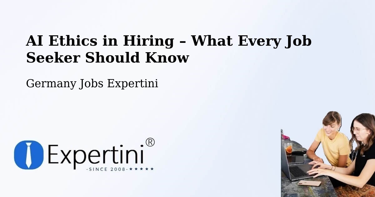 AI Ethics in Recruitment & Hiring – Mülheim Kärlich - Mülheim Kärlich, Germany Jobs Expertini